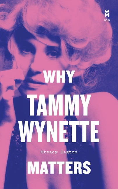 Item #305324 Why Tammy Wynette Matters (Music Matters). Steacy Easton