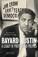 Item #309442 Bayard Rustin: A Legacy of Protest and Politics