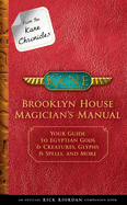 Item #317640 From the Kane Chronicles: Brooklyn House Magician's Manual (an Official Rick Riordan...