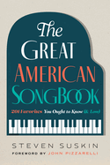 Item #319837 The Great American Songbook: 201 Favorites You Ought to Know (& Love). Suskin author...