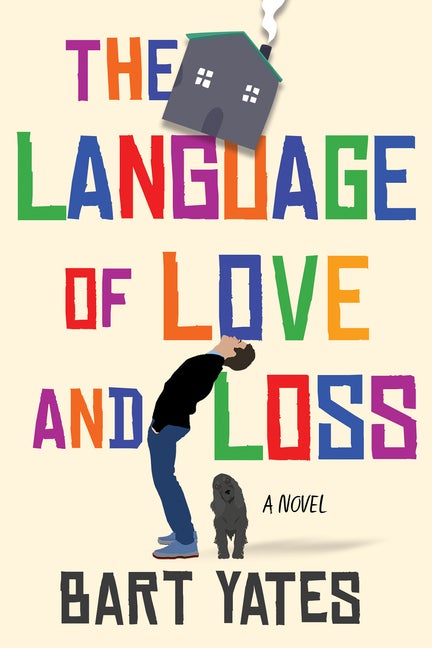 Item #298671 The Language of Love and Loss: A Witty and Moving Novel Perfect for Book Clubs. Bart...