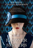 Item #323161 The Flower Sisters. Michelle Collins Anderson