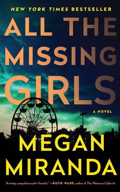 Item #313542 All the Missing Girls: A Novel. Megan Miranda