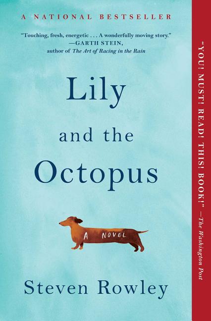 Item #322745 Lily and the Octopus. Steven Rowley