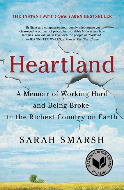 Item #314050 Heartland: A Memoir of Working Hard and Being Broke in the Richest Country on Earth....