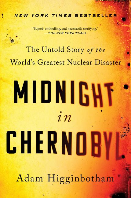 Item #309235 Midnight in Chernobyl. Adam Higginbotham
