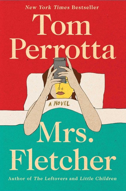 Item #274927 Mrs. Fletcher: A Novel. Tom Perrotta.