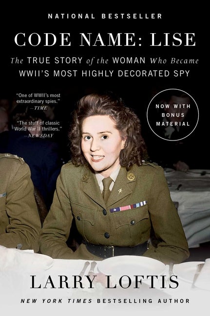 Item #311824 Code Name: Lise: The True Story of the Woman Who Became WWII's Most Highly Decorated...
