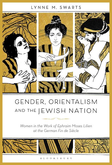 Item #274183 Gender, Orientalism and the Jewish Nation: Women in the Work of Ephraim Moses Lilien...
