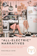 Item #301275 “All-Electric” Narratives: Time-Saving Appliances and Domesticity in American...