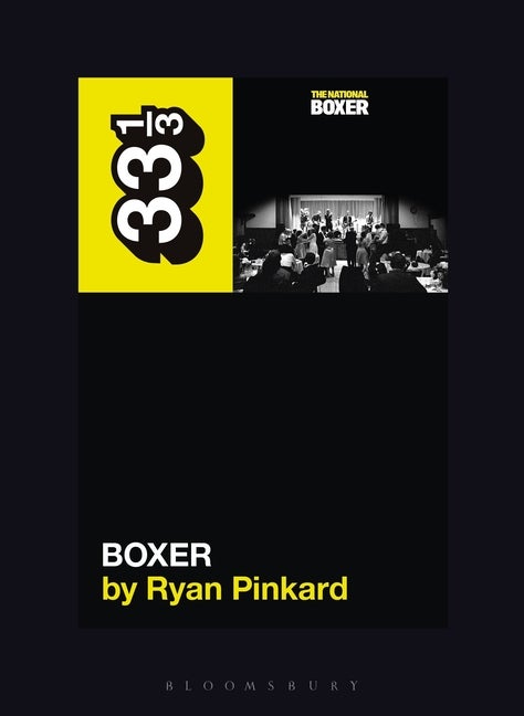 Item #298238 The National's Boxer (33 1/3, 162). Ryan Pinkard