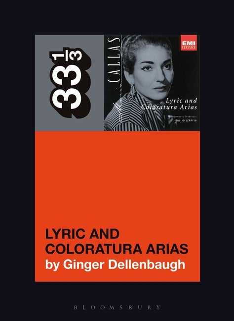 Item #295006 Maria Callas's Lyric and Coloratura Arias (33 1/3). Ginger Dellenbaugh.