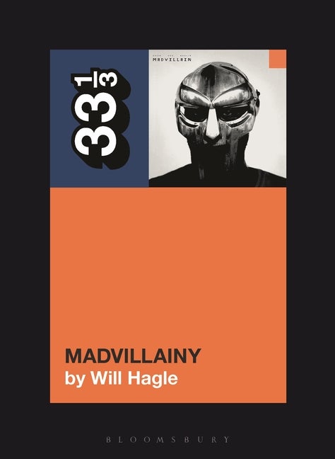 Item #298150 Madvillain's Madvillainy (33 1/3). Will Hagle