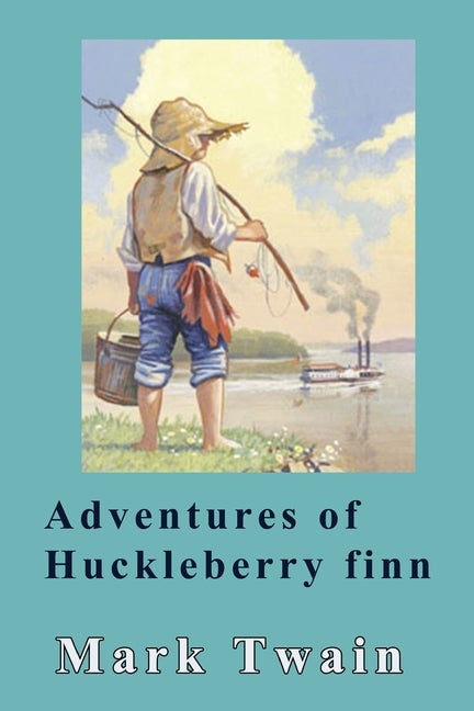 Item #266928 Adventures of Huckleberry Finn. Mark Twain
