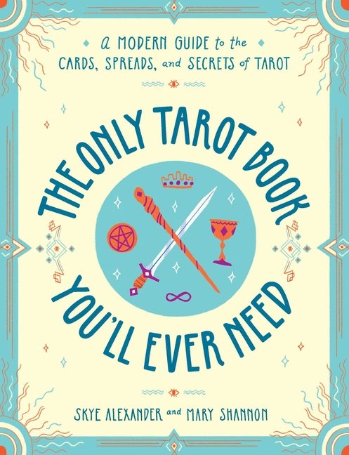 Item #321596 Only Tarot Book You'll Ever Need: A Modern Guide to the Cards, Spreads, and Secrets...