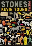 Item #321478 Stones: Poems. Kevin Young