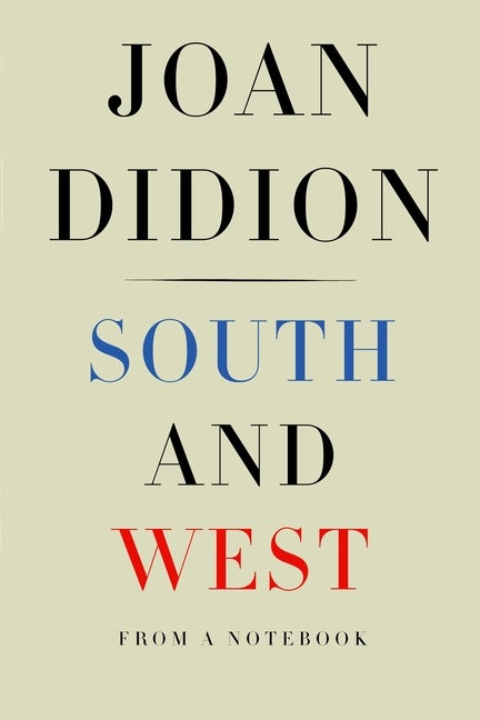Item #298841 South and West. Joan Didion.