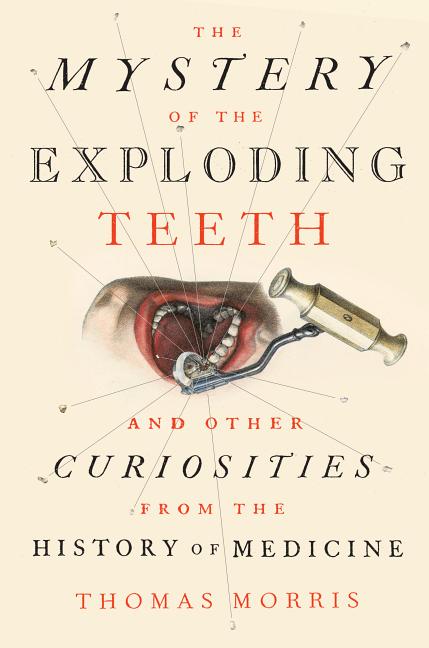 Item #268758 The Mystery of the Exploding Teeth. Thomas Morris.
