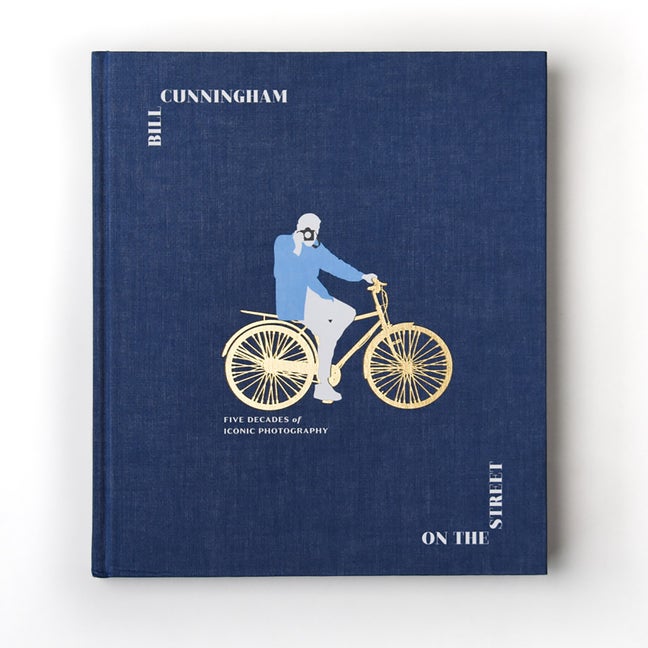 Item #320194 Bill Cunningham's on the Street: Five Decades of Iconic Photography. New York Times...