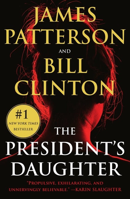 Item #318252 President's Daughter: A Thriller. James Patterson, Bill, Clinton