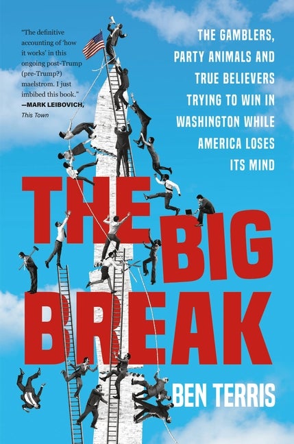 Item #299612 The Big Break: The Gamblers, Party Animals, and True Believers Trying to Win in...