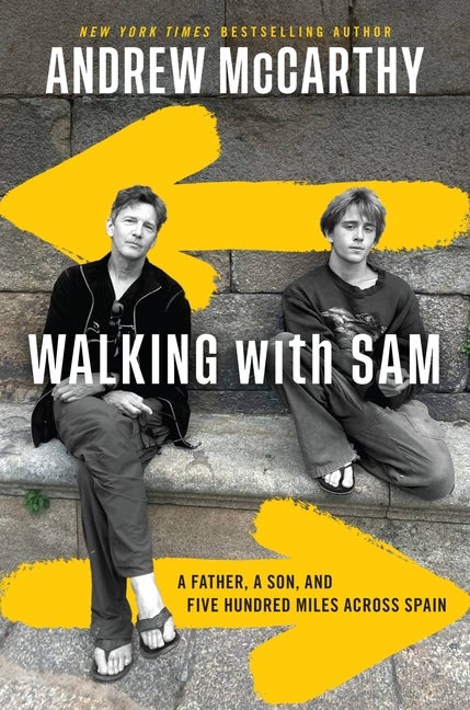 Item #297090 Walking with Sam: A Father, a Son, and Five Hundred Miles Across Spain. Andrew McCarthy