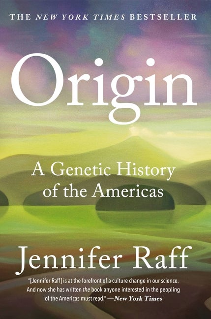 Item #290940 Origin: A Genetic History of the Americas. Jennifer Raff.
