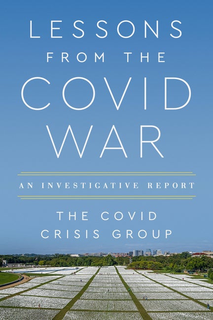 Item #298191 Lessons from the Covid War: An Investigative Report. Covid Crisis Group