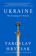 Item #316000 A Brief History of Ukraine: The Forging of a Nation. Yaroslav Hrytsak