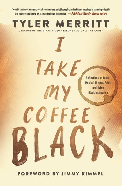 Item #294552 I Take My Coffee Black: Reflections on Tupac, Musical Theater, Faith, and Being...
