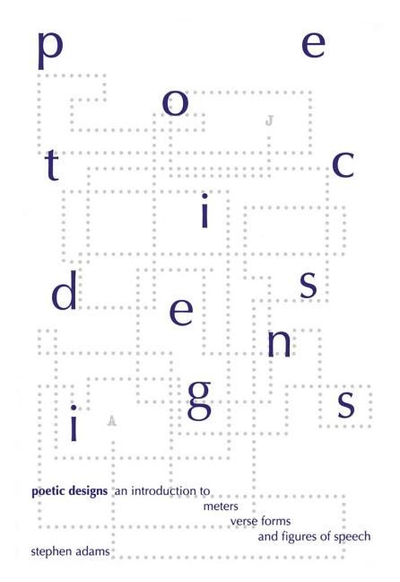 Item #280720 Poetic Designs: An Introduction to Meters, Verse Forms, and Figures of Speech....