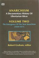 Item #321787 Anarchism Volume Two: A Documentary History of Libertarian Ideas, Volume Two - The...