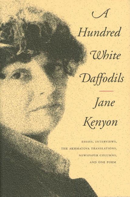 Item #306390 Hundred White Daffodils: Essays, Interviews, the Akhmatova Translations, Newspaper...
