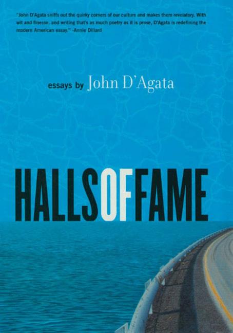 Item #227924 Halls of Fame: Essays. John D'Agata