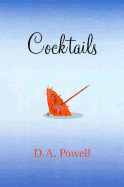 Item #309122 Cocktails: Poems. D. A. Powell