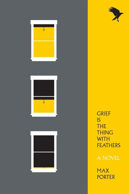 Item #298965 Grief Is the Thing with Feathers. Max Porter