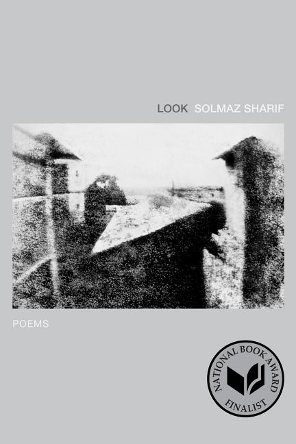 Item #318854 Look: Poems. Solmaz Sharif
