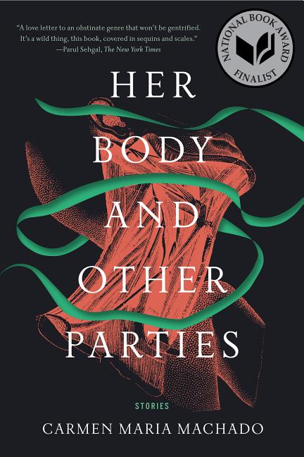 Item #322648 Her Body and Other Parties: Stories. Carmen Maria Machado