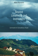Item #322579 Beyond Loneliness and Institutions: Communes for Extraordinary People. Nils Christie