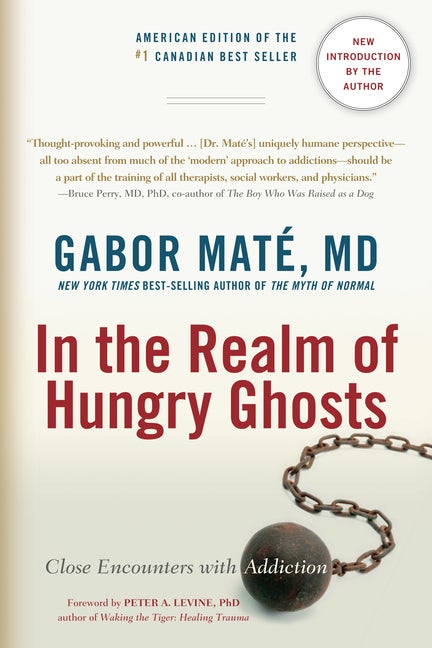 Item #296731 In the Realm of Hungry Ghosts: Close Encounters with Addiction. Gabor Mate.