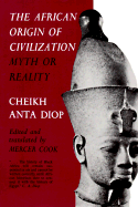 Item #321014 The African Origin of Civilization: Myth or Reality. CHEIKH ANTA DIOP
