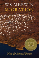 Item #317468 Migration: New & Selected Poems. W. S. Merwin.