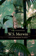Item #314380 Essential W.S. Merwin. W. S. Merwin