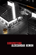 Item #403649 Godspotting. Aleksandar Hemon