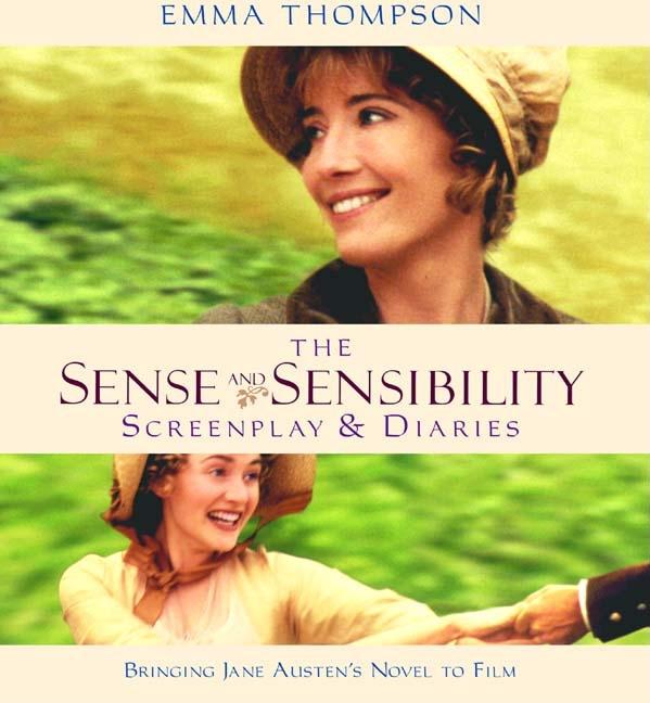 Item #276061 Sense and Sensibility Screenplay and Diaries: Bringing Jane Austen's Novel to Film....