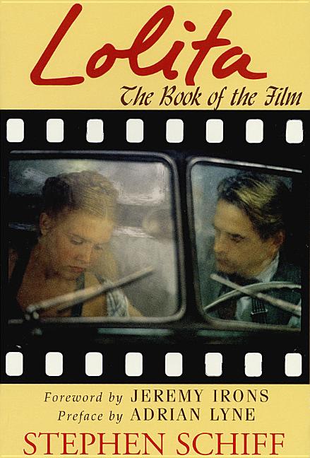 Item #269283 Lolita : The Book of the Film. STEPHEN SCHIFF
