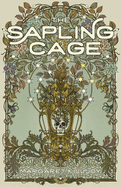 Item #394409 The Sapling Cage: A Novel (Daughters of the Empty Throne, 1). Margaret Killjoy