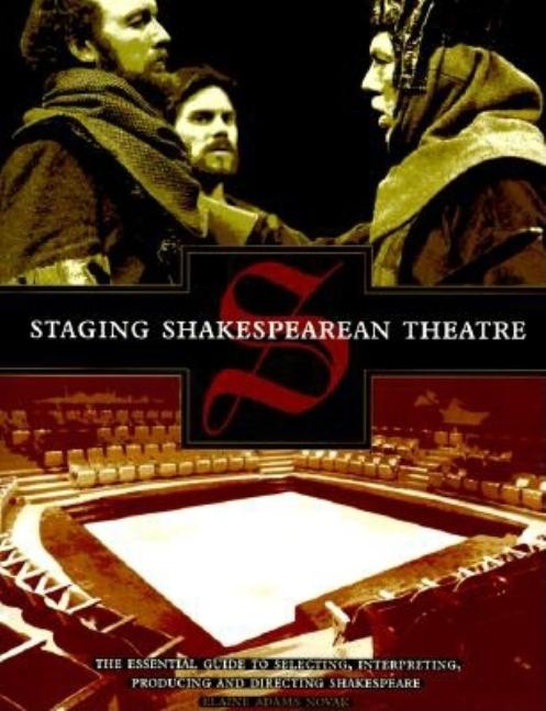 Item #285324 Staging Shakespearean Theatre. Elaine Adams Novak.