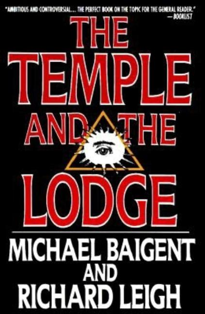 Item #291635 The Temple and the Lodge. MICHAEL BAIGENT, RICHARD, LEIGH