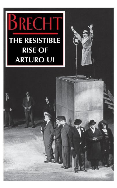 Item #213773 The Resistible Rise of Arturo Ui. Bertolt Brecht